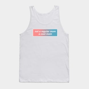 Not A Regular Mom A Cool Mom Tank Top